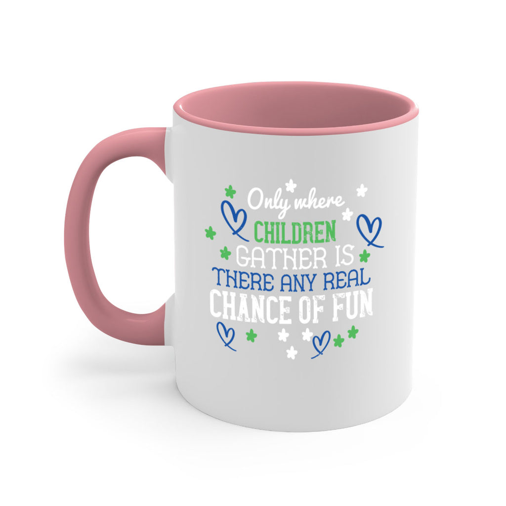 Only where children gather is there any real chance of fun Style 20#- kids-Mug / Coffee Cup