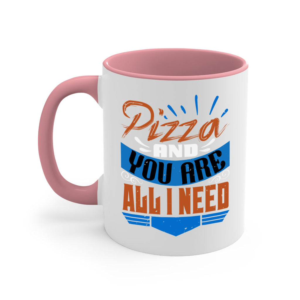 Pizza and you are all I need Style 70#- best friend-Mug / Coffee Cup