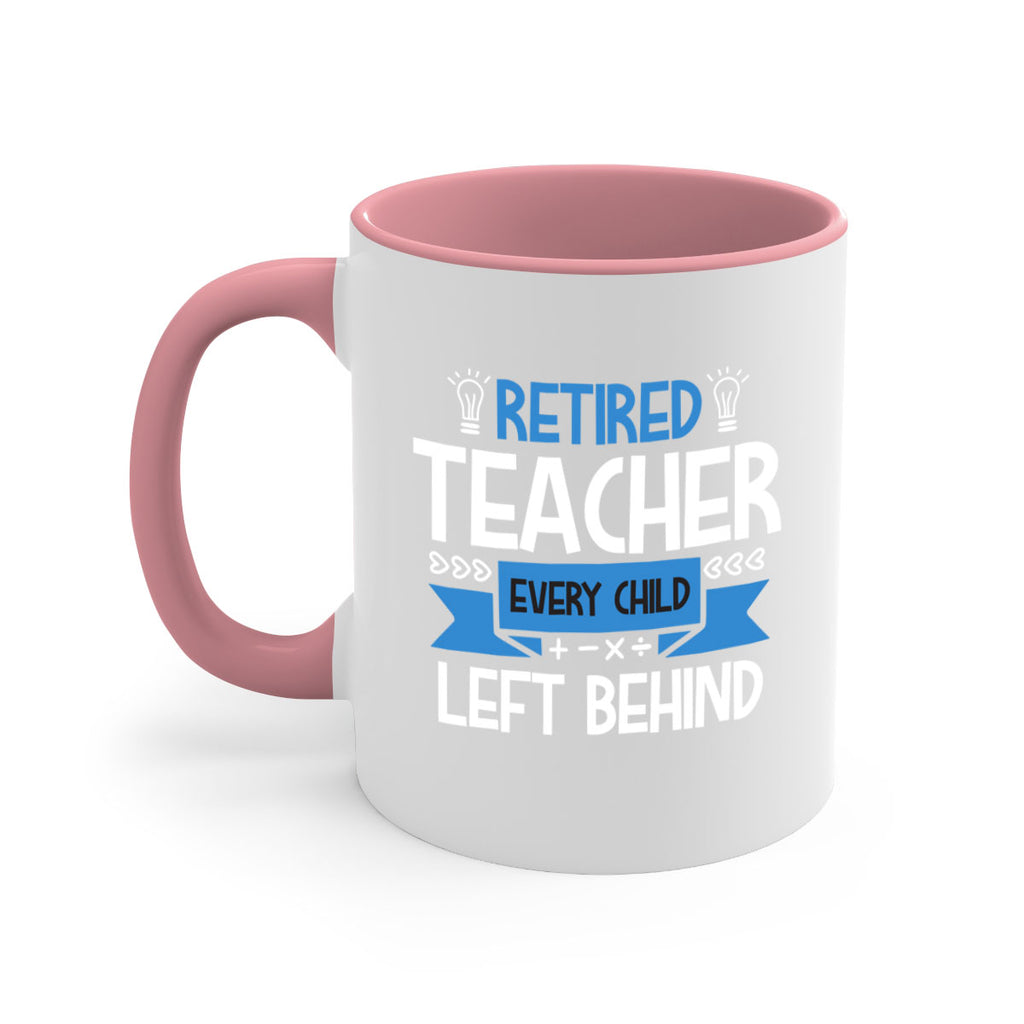 RETIRED Teacher Every Child Style 208#- teacher-Mug / Coffee Cup