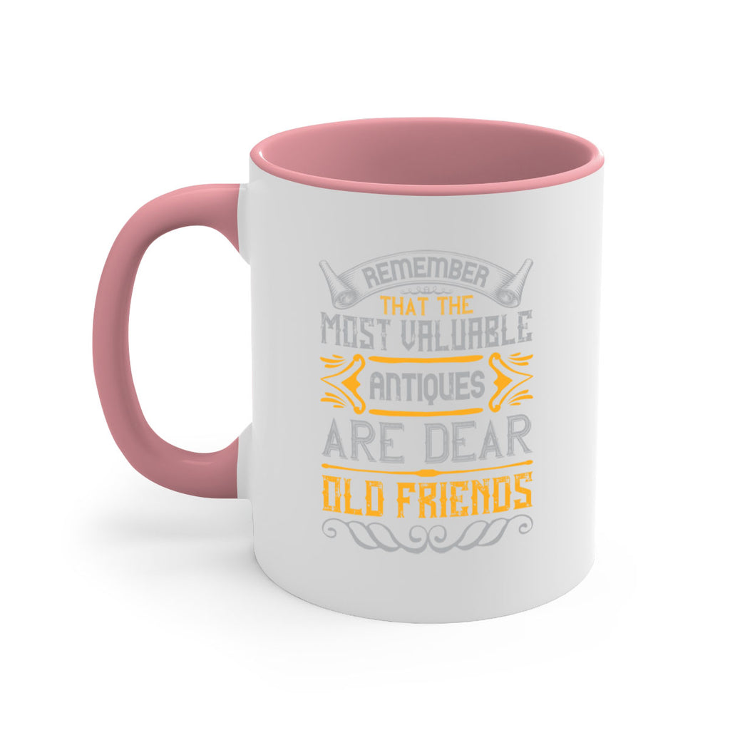 Remember that the most valuable antiques are dear old friends Style 59#- best friend-Mug / Coffee Cup