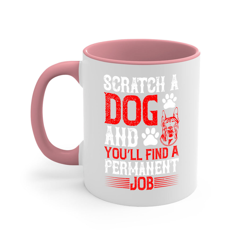Scratch a dog and you’ll find a permanent job Style 170#- Dog-Mug / Coffee Cup