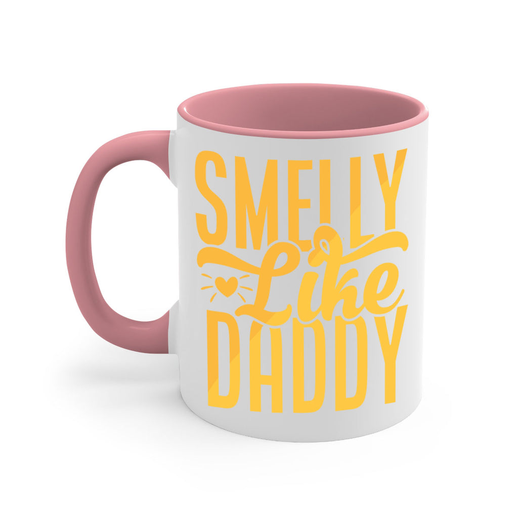 Smelly Like Daddy 67#- dad-Mug / Coffee Cup