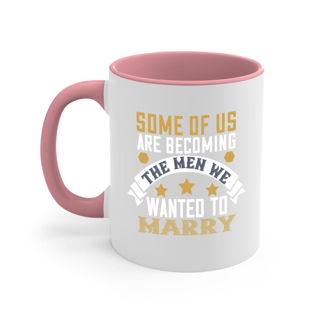 Some of us are becoming the men we Style 35#- World Health-Mug / Coffee Cup