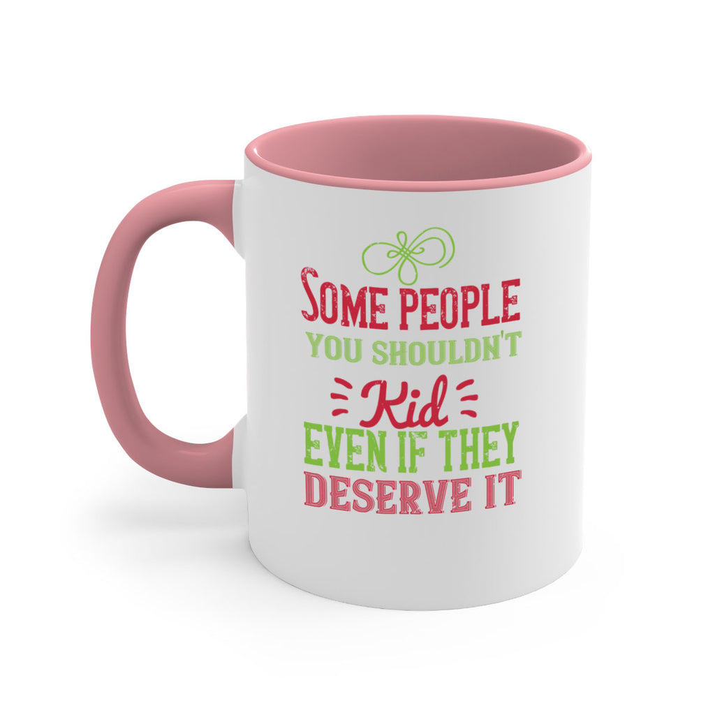 Some people you shouldnt kid even if they deserve it Style 19#- kids-Mug / Coffee Cup