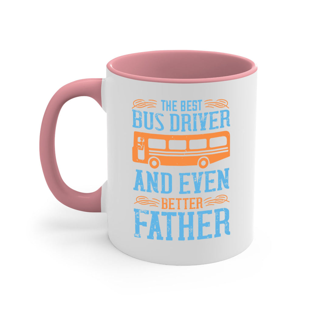 THE BEST BUS DRIVER AND EVEN BETTER FATHER Style 13#- bus driver-Mug / Coffee Cup