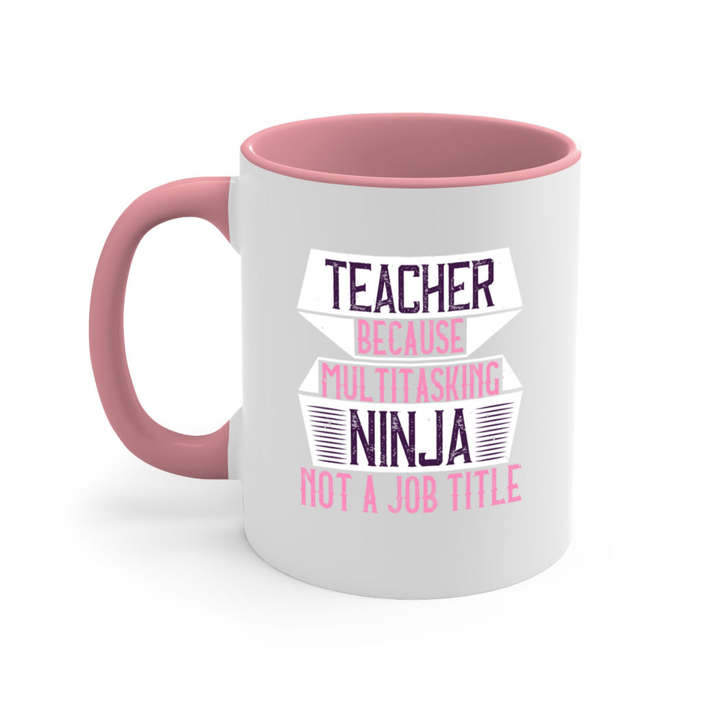 Teacher Because Multitasking Ninja Not A Job Title Style 16#- teacher-Mug / Coffee Cup