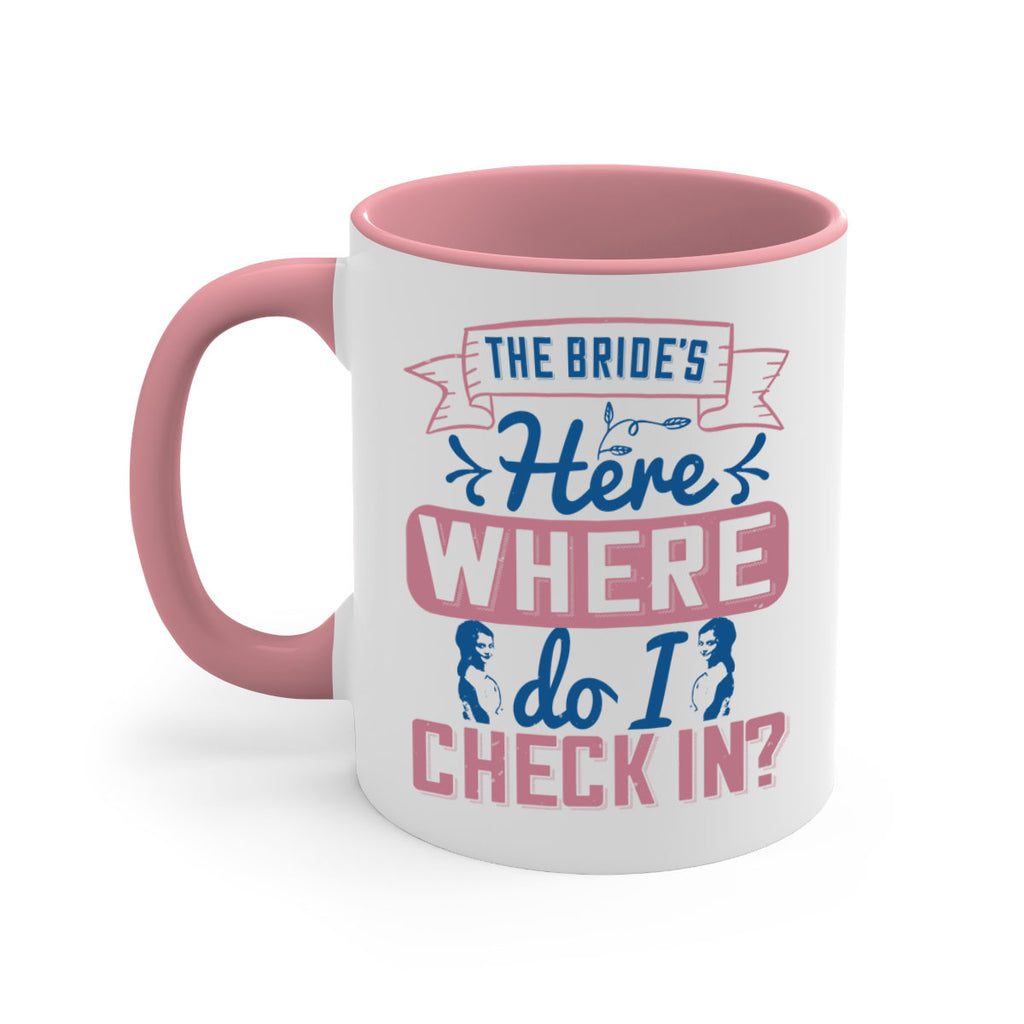 The brides here Where do I check in 32#- bride-Mug / Coffee Cup