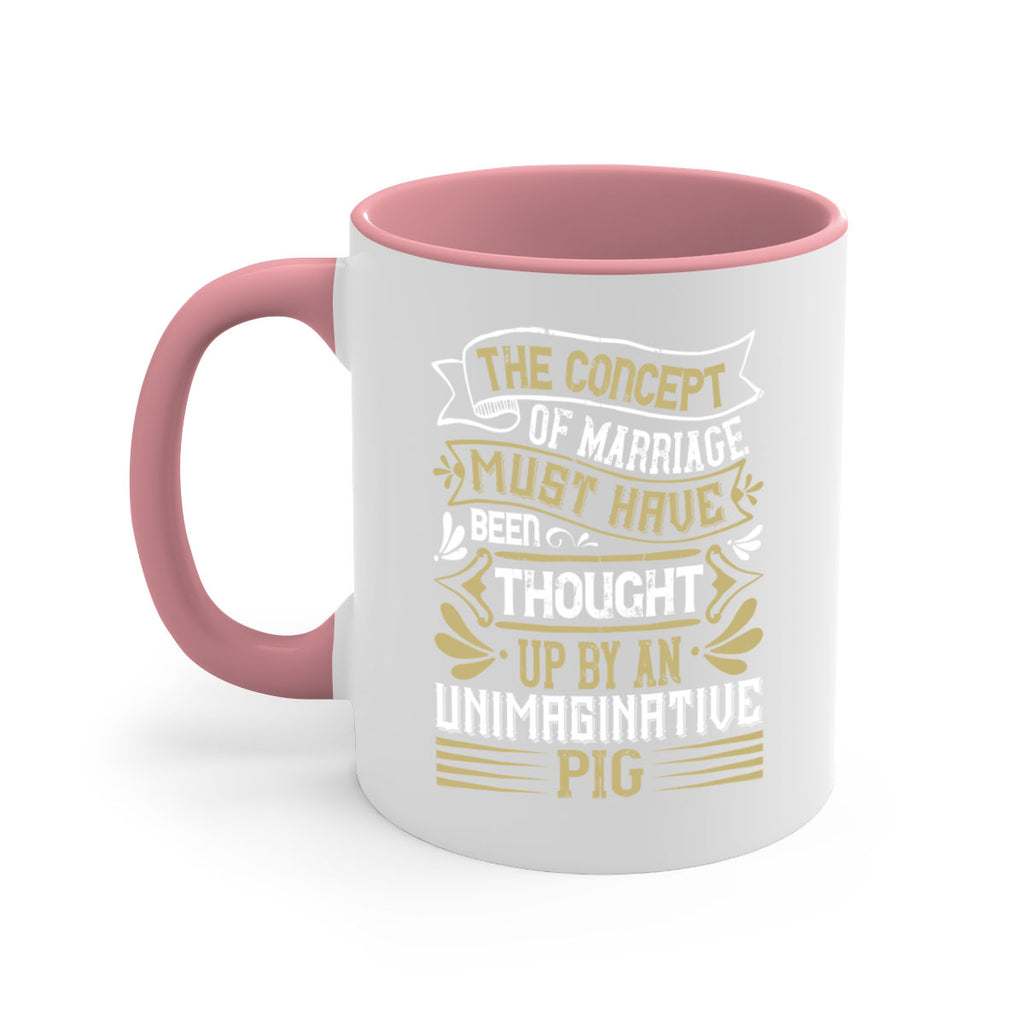 The concept of marriage must have been thought up by an unimaginative pig Style 24#- pig-Mug / Coffee Cup