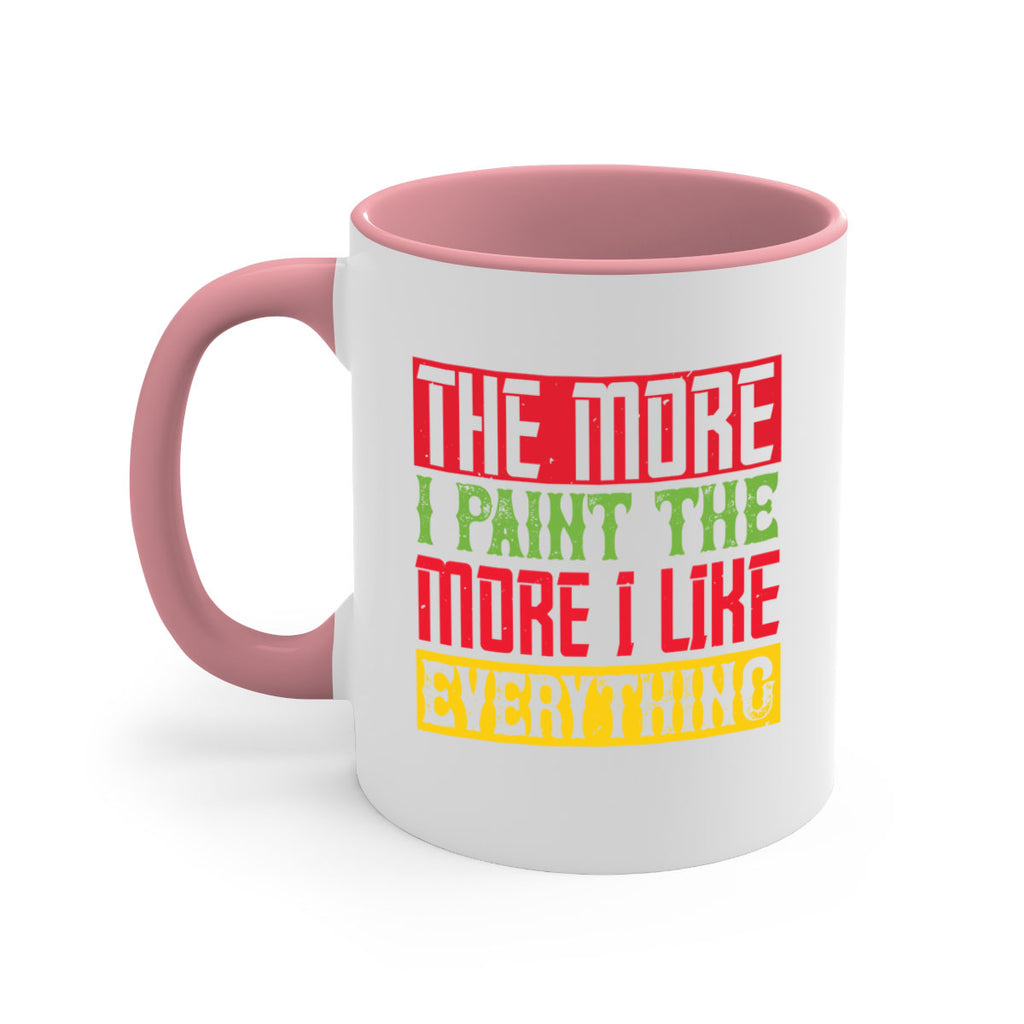 The more I paint the more I like everything Style 16#- kids-Mug / Coffee Cup