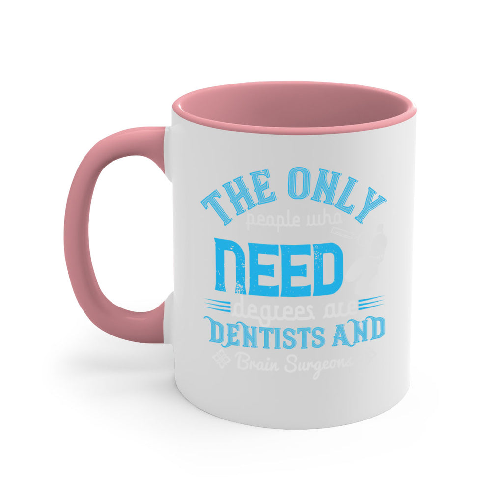 The only peple who need Style 14#- dentist-Mug / Coffee Cup