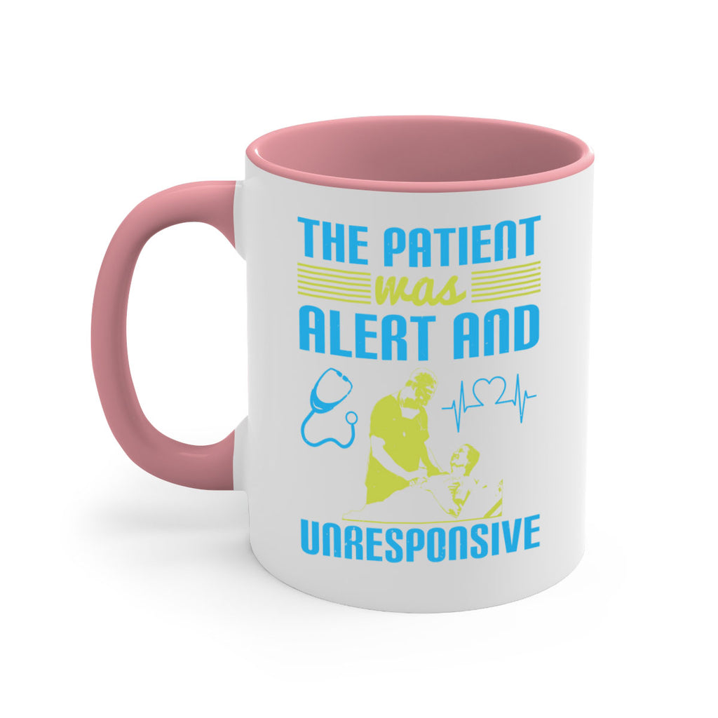The patient was alert and unresponsive Style 16#- medical-Mug / Coffee Cup
