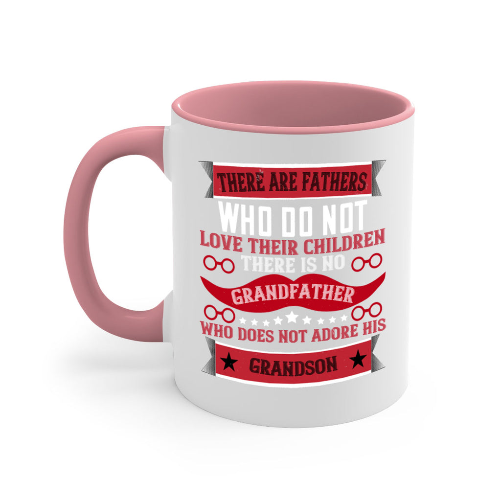 There are fathers who do not love their children 63#- grandpa-Mug / Coffee Cup