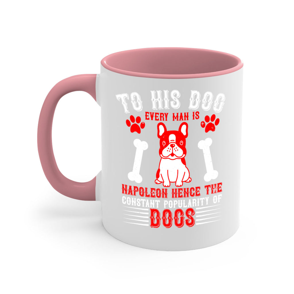 To his dog every man is Napoleon hence the constant popularity of dogs Style 144#- Dog-Mug / Coffee Cup