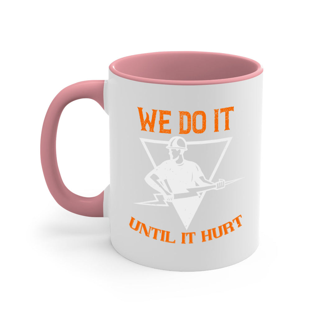 We do it untill it hurt Style 3#- electrician-Mug / Coffee Cup