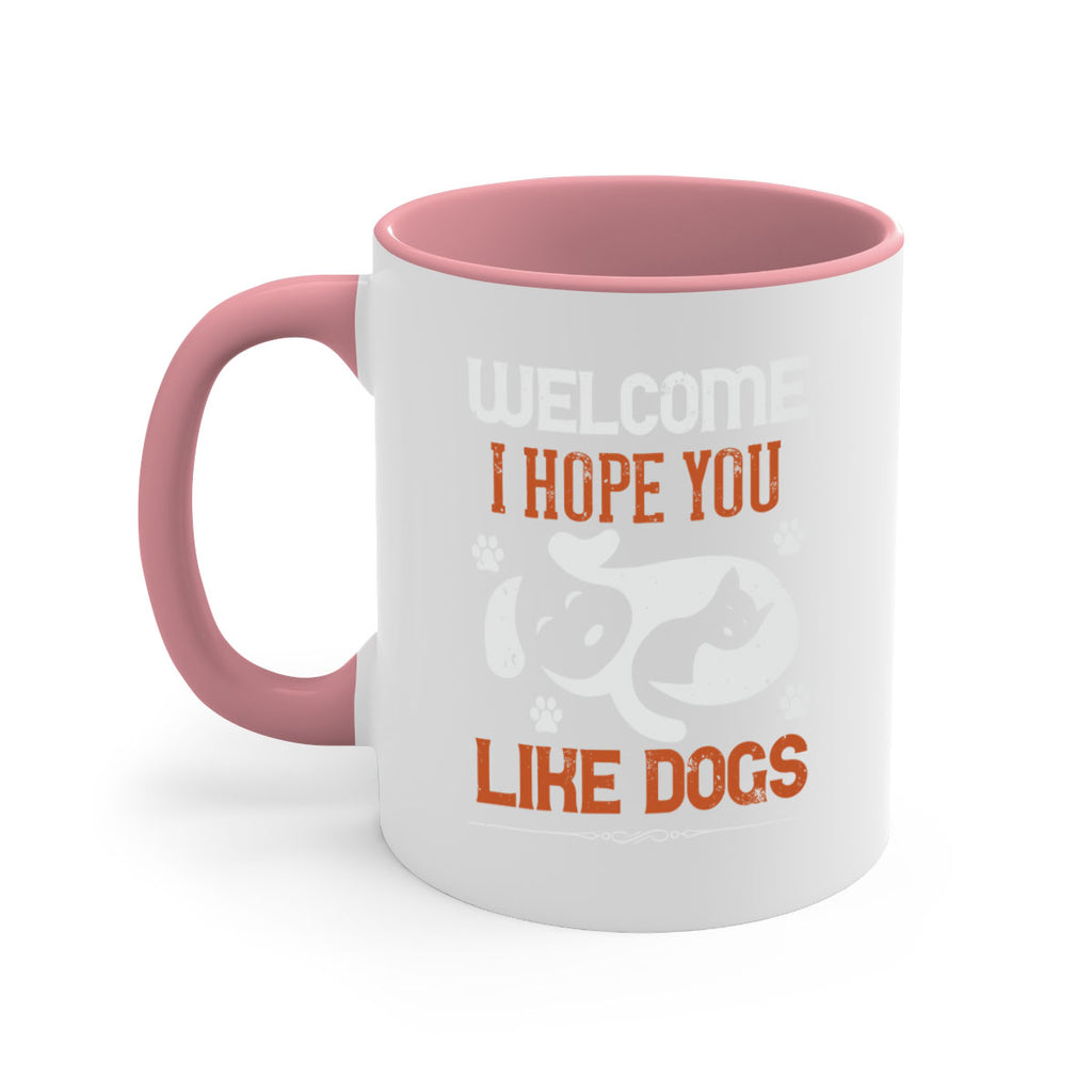 Welcome I Hope You Like Dogs Style 143#- Dog-Mug / Coffee Cup