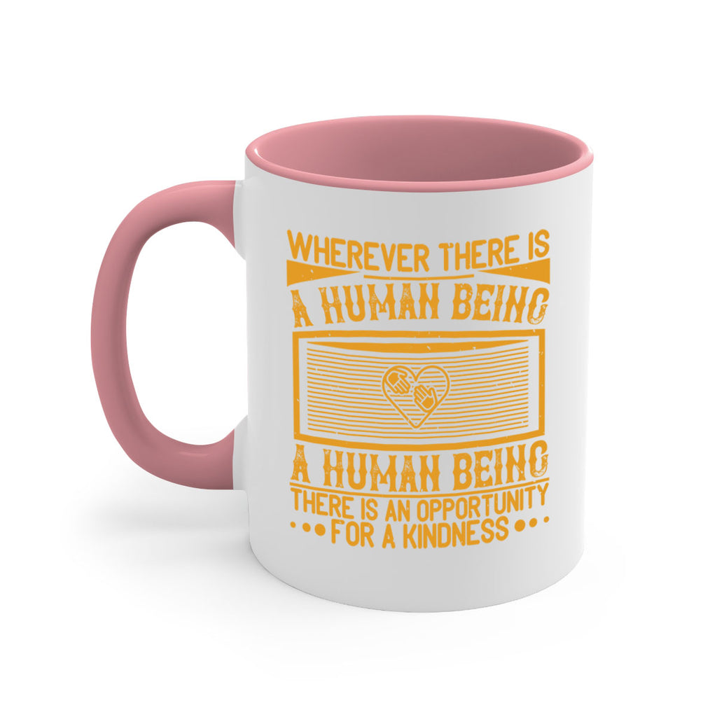 Wherever there is a human being there is an opportunity for a kindness Style 7#-Volunteer-Mug / Coffee Cup