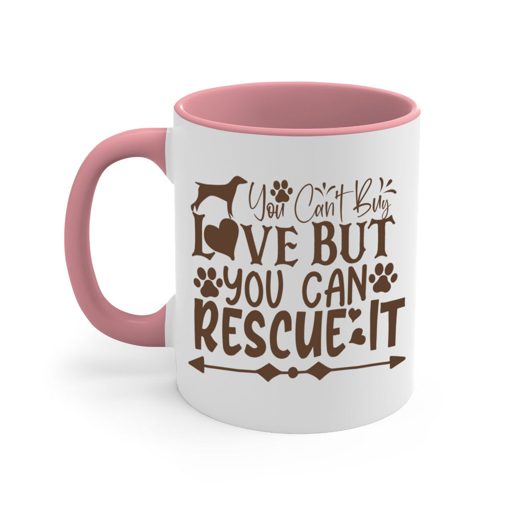 You Cant Buy Love But You Can Rescue It Style 55#- Dog-Mug / Coffee Cup