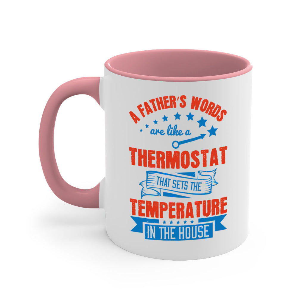 a father’s words are like a thermostat that sets the temperature in the house 233#- fathers day-Mug / Coffee Cup