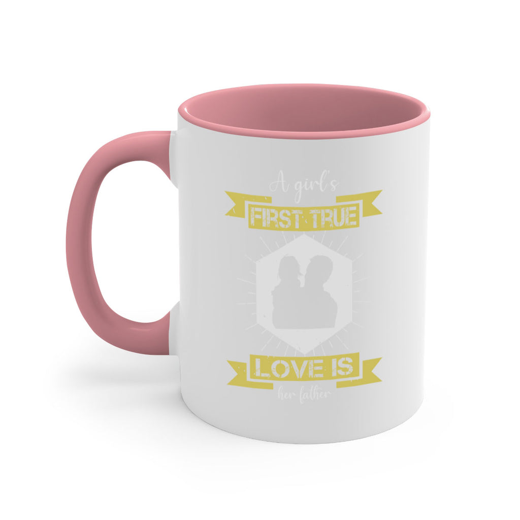 a girl’s first true love 119#- fathers day-Mug / Coffee Cup