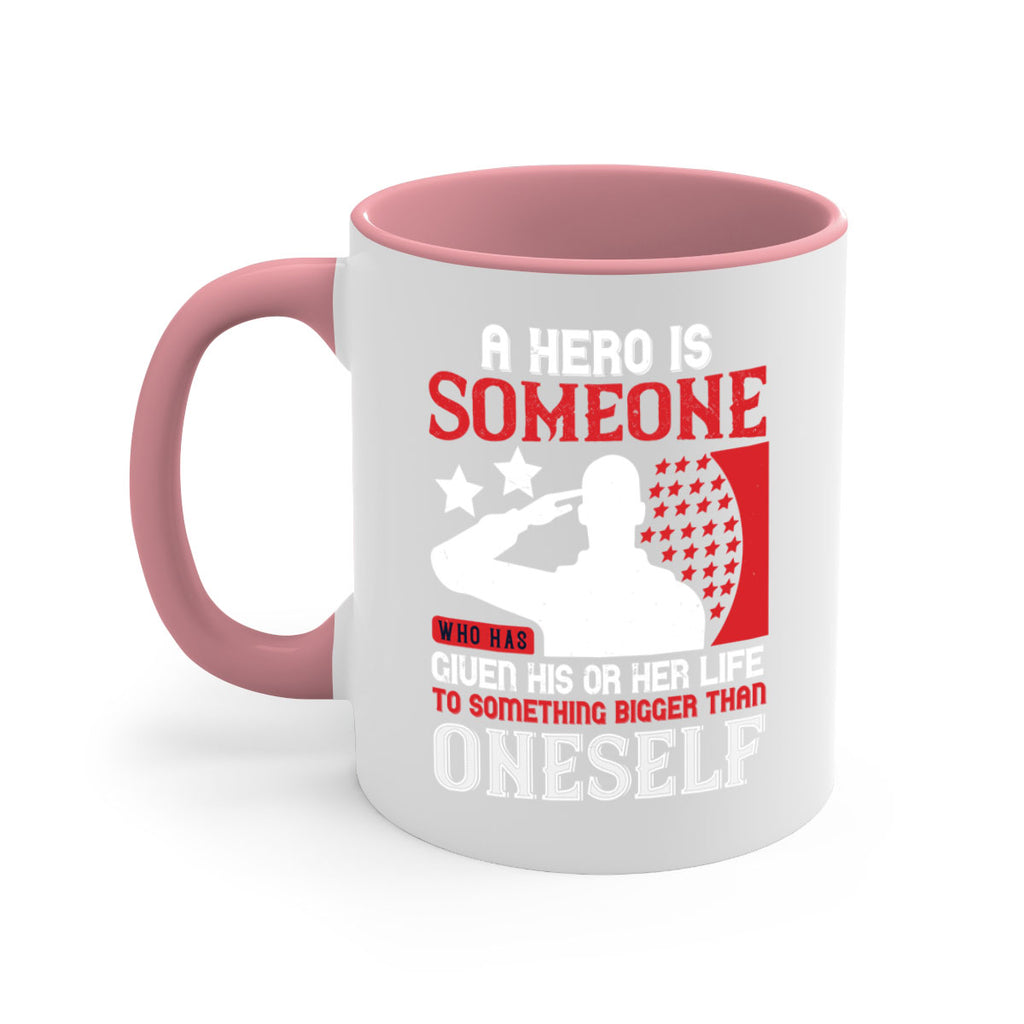 a hero is someone who has given his or her life to something bigger than oneself 82#- veterns day-Mug / Coffee Cup