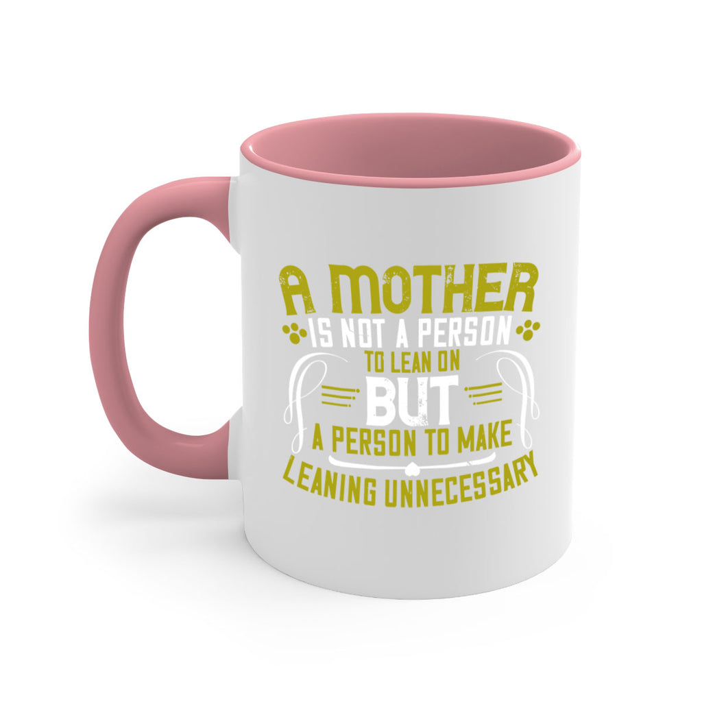 a mother is not a person to lean on 244#- mom-Mug / Coffee Cup