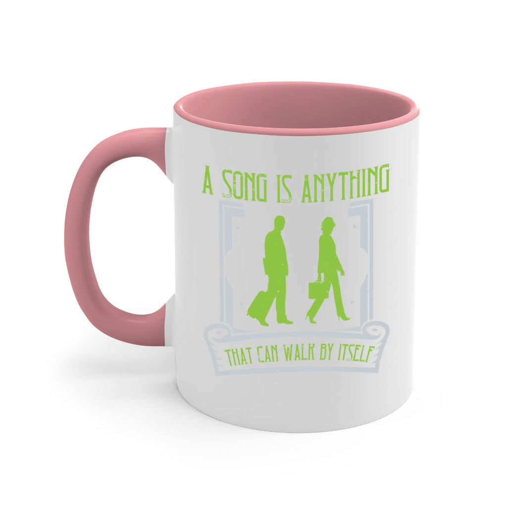 a song is anything that can walk by itself 93#- walking-Mug / Coffee Cup