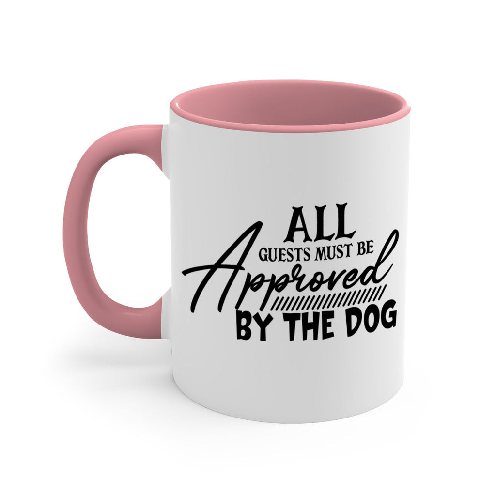 all guests must be approved by the dog 91#- home-Mug / Coffee Cup