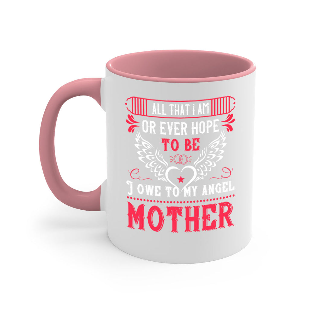 all that i am or 94#- mothers day-Mug / Coffee Cup