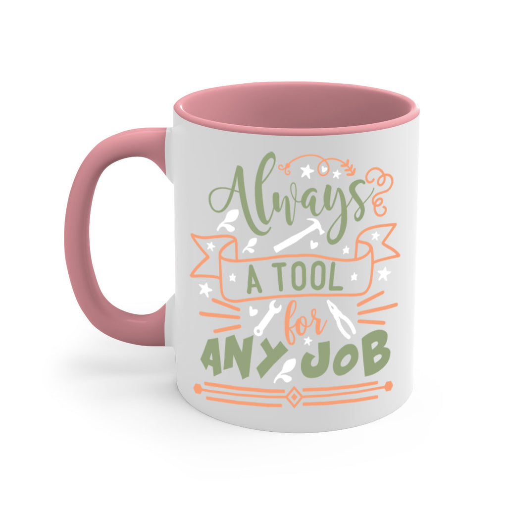 always a tool for any job 112#- fathers day-Mug / Coffee Cup