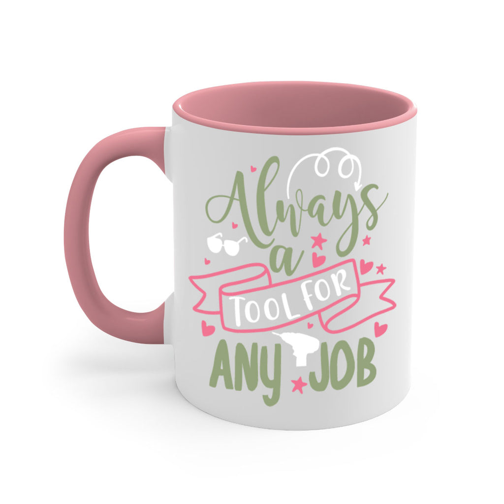 always a tool for any job 113#- fathers day-Mug / Coffee Cup