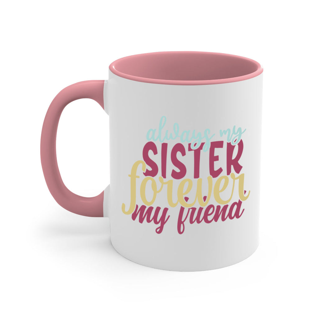 always my sister forever my friend 74#- sister-Mug / Coffee Cup