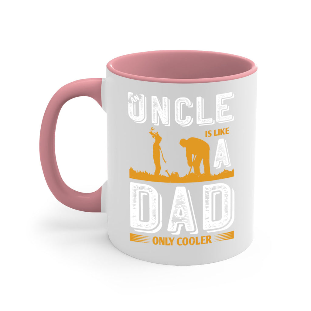 an uncle is like a dad only cooler 167#- fathers day-Mug / Coffee Cup