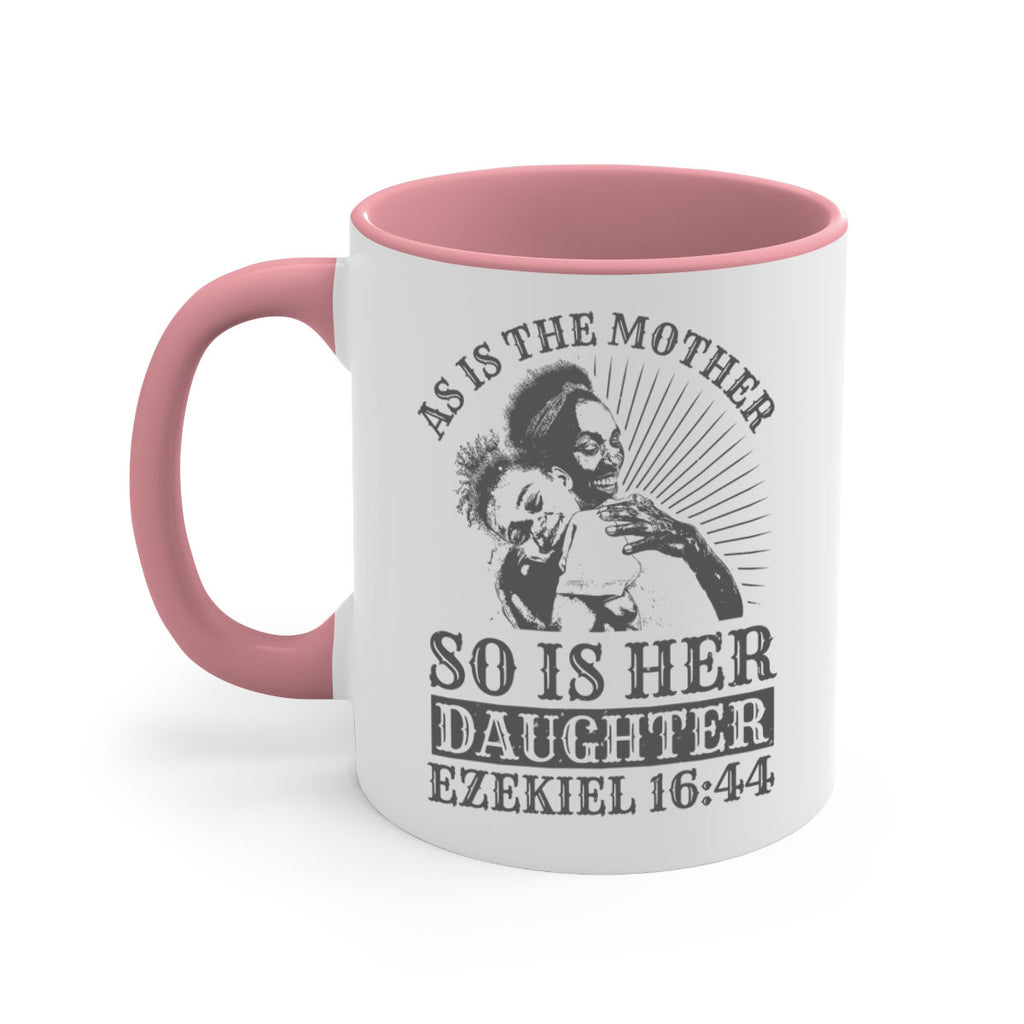 as is the mother so is her daughter ezekiel 93#- mothers day-Mug / Coffee Cup