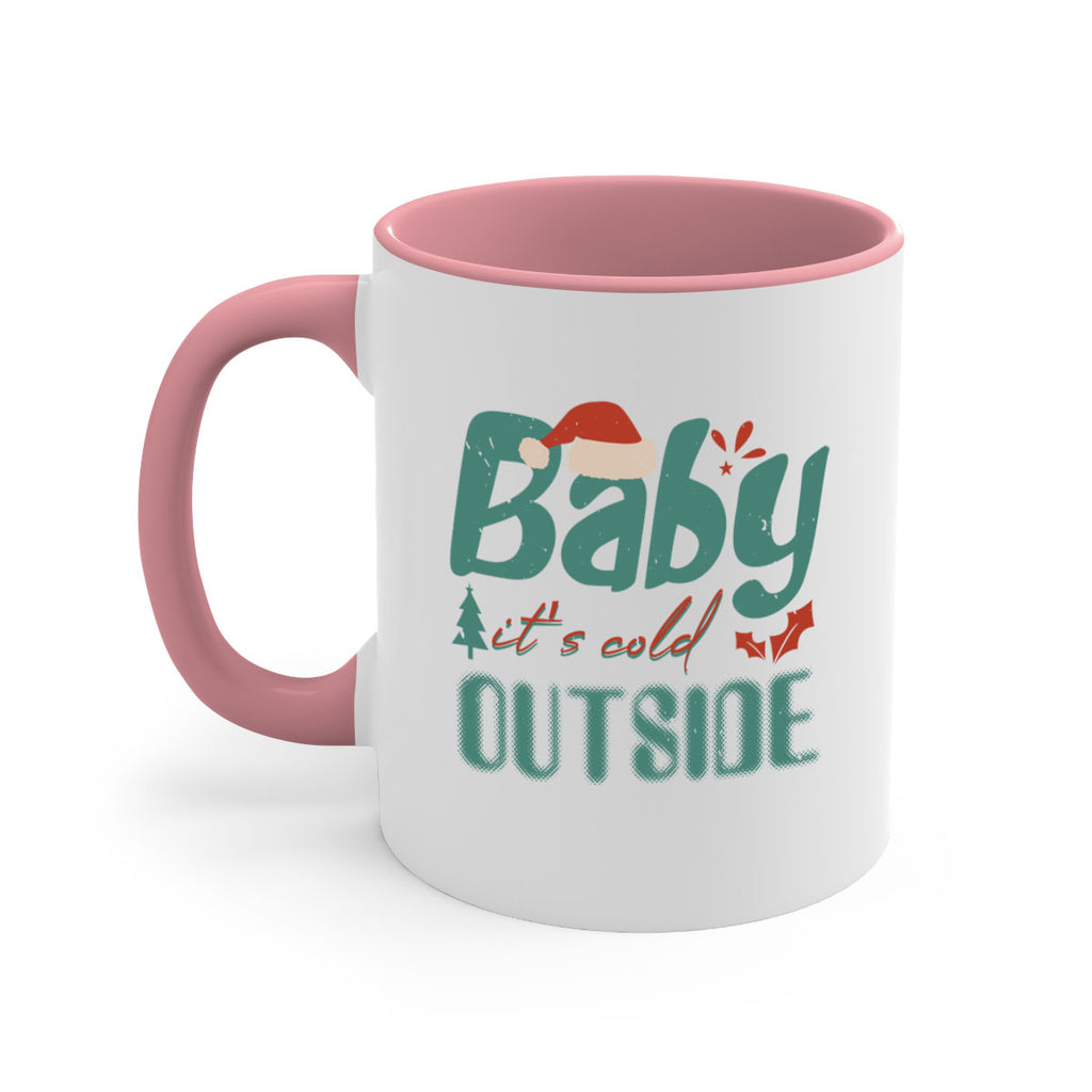 baby it’s cold outside 318#- christmas-Mug / Coffee Cup