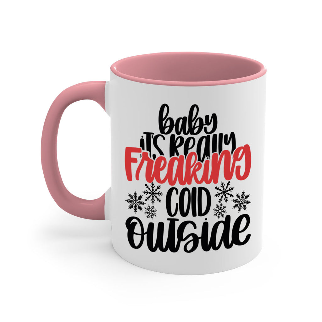 baby its really freaking cold outside 212#- christmas-Mug / Coffee Cup