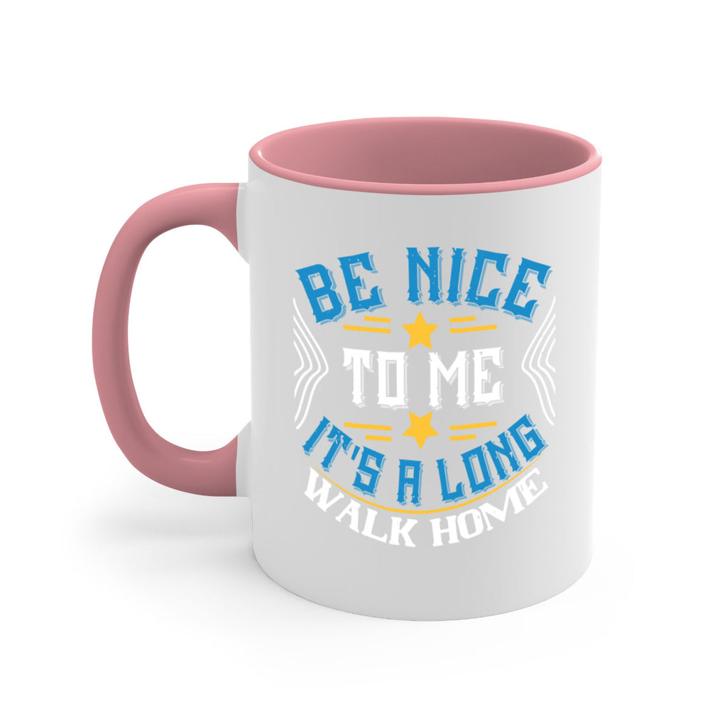 be nice to me its a long walk home Style 47#- bus driver-Mug / Coffee Cup