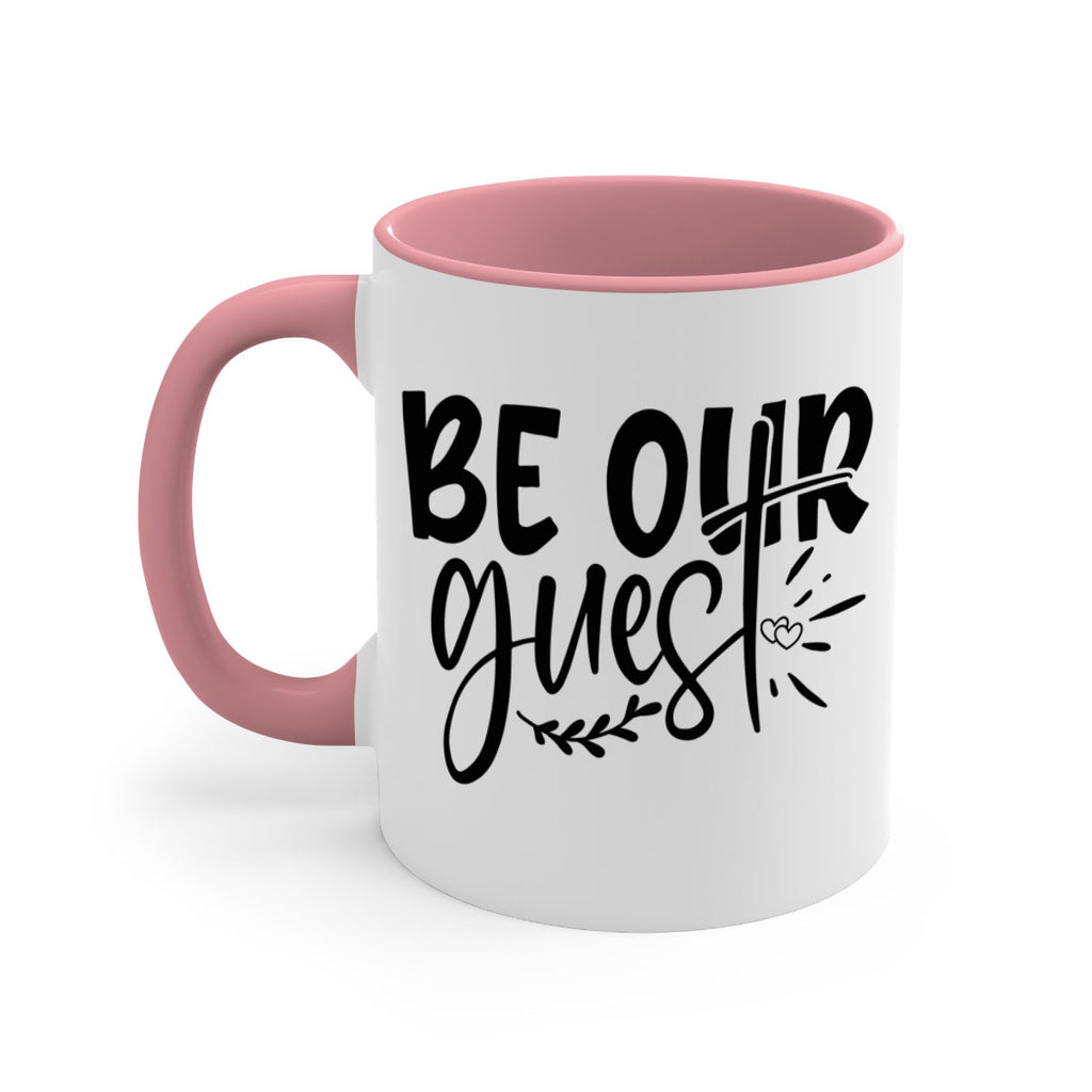 be our guest 87#- home-Mug / Coffee Cup