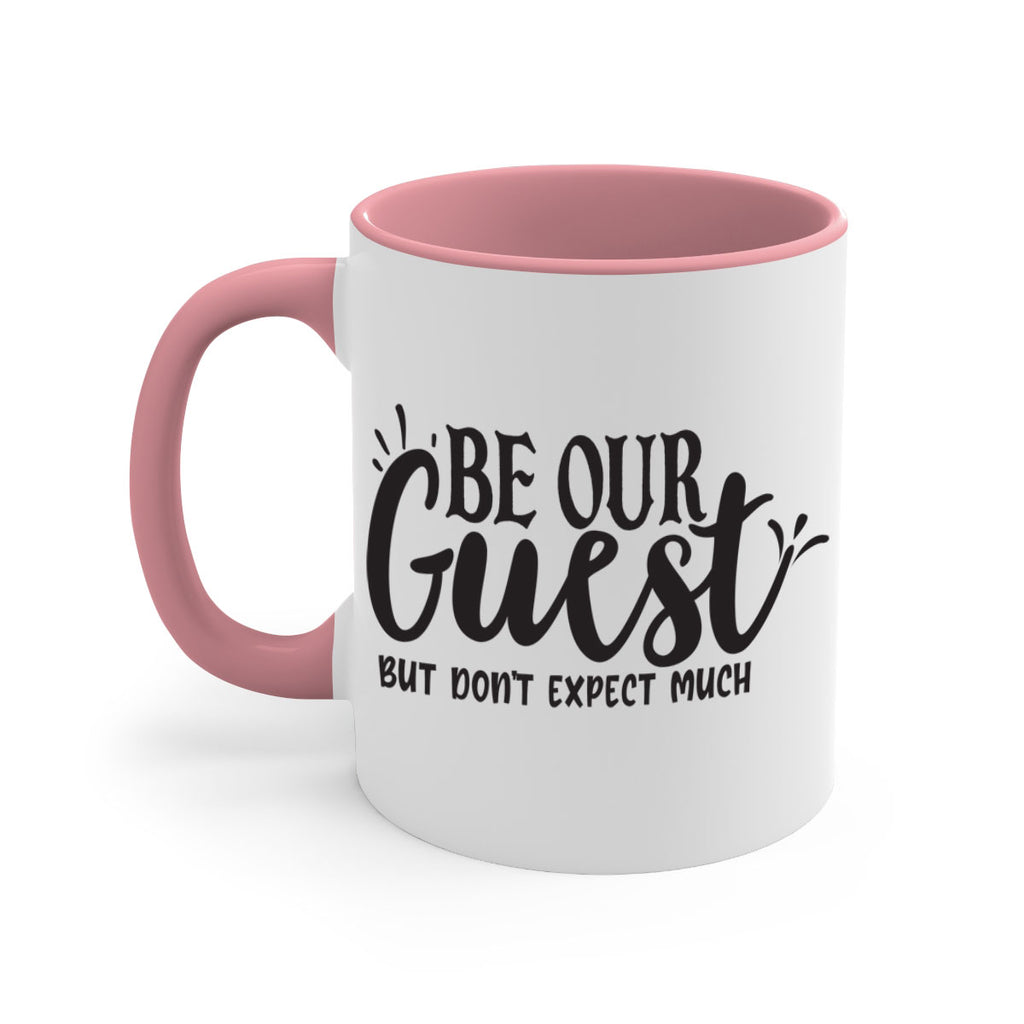 be our guest but dont expect much 89#- home-Mug / Coffee Cup