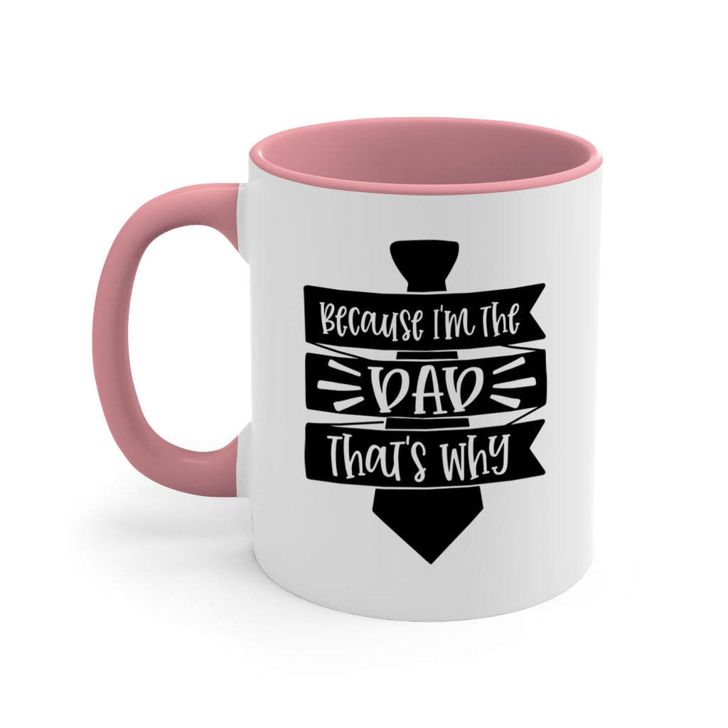 because im the dad thats why 74#- fathers day-Mug / Coffee Cup