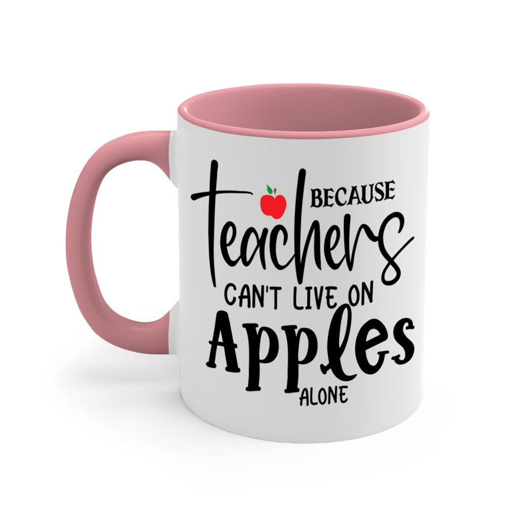 because teachers cant live on apples alone Style 190#- teacher-Mug / Coffee Cup