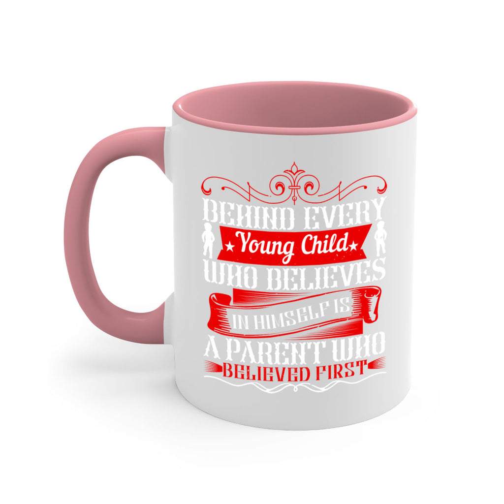 behind every young child who believes in himself is a parent who believed first 4#- parents day-Mug / Coffee Cup