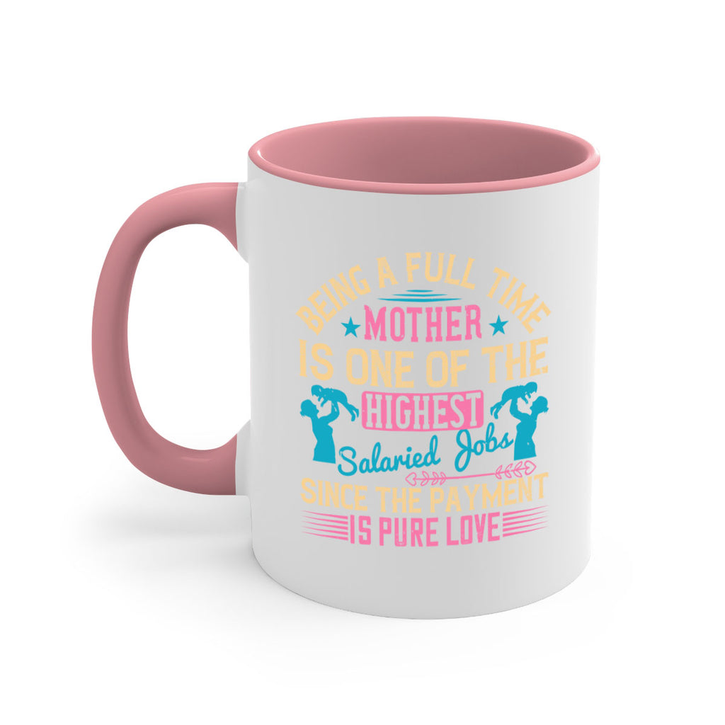 being a fulltime mother is one of the highest salaried jobs since the payment is pure love 212#- mom-Mug / Coffee Cup