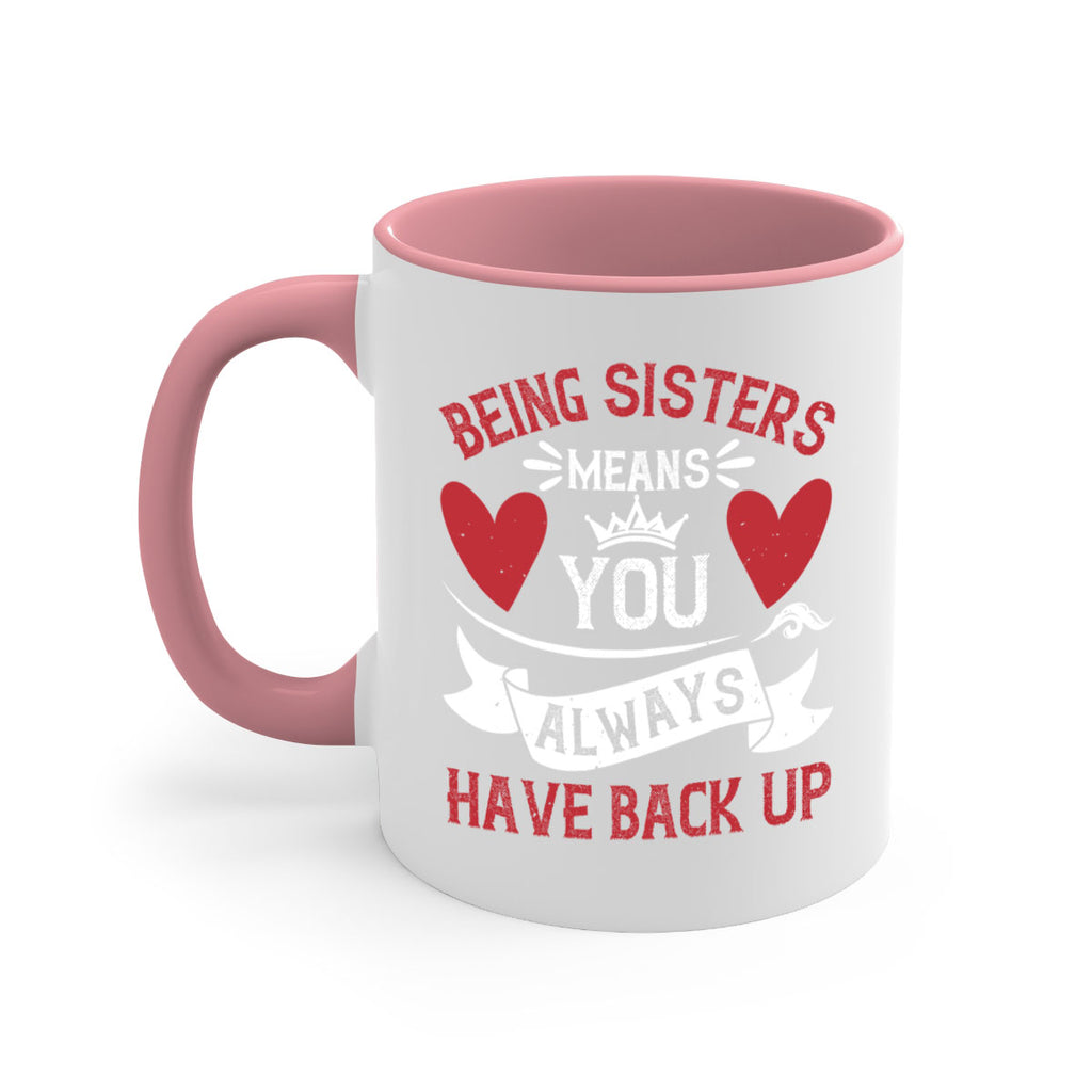 being sisters means you always have back up 38#- sister-Mug / Coffee Cup