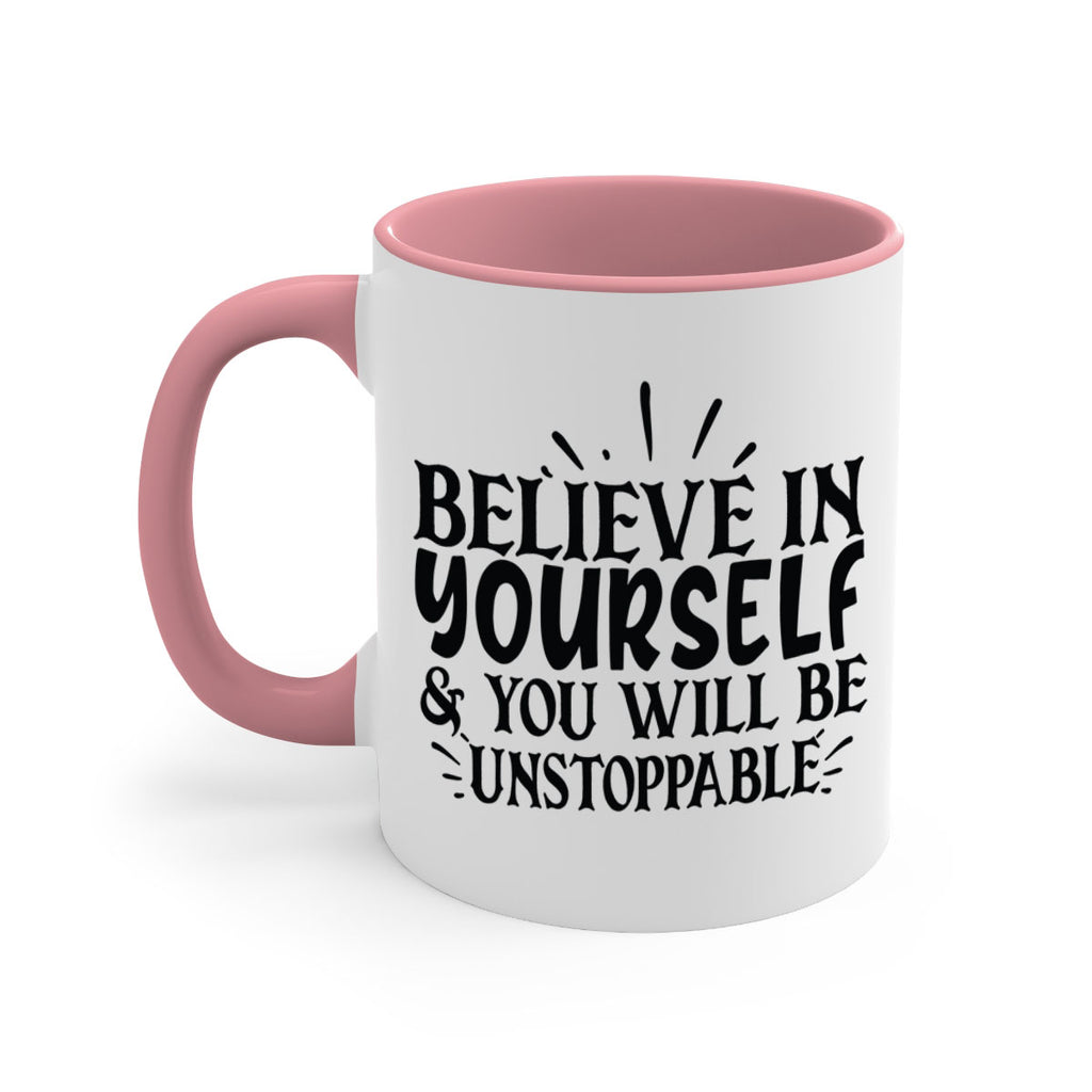 believe in yourself you will be unstoppable Style 138#- motivation-Mug / Coffee Cup