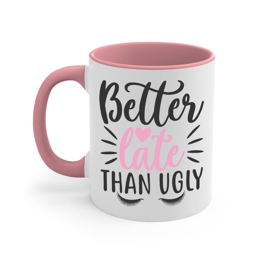 better late than ugly Style 162#- makeup-Mug / Coffee Cup