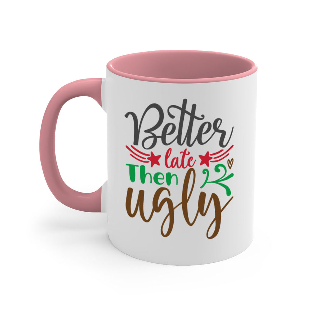 better late then ugly 300#- christmas-Mug / Coffee Cup