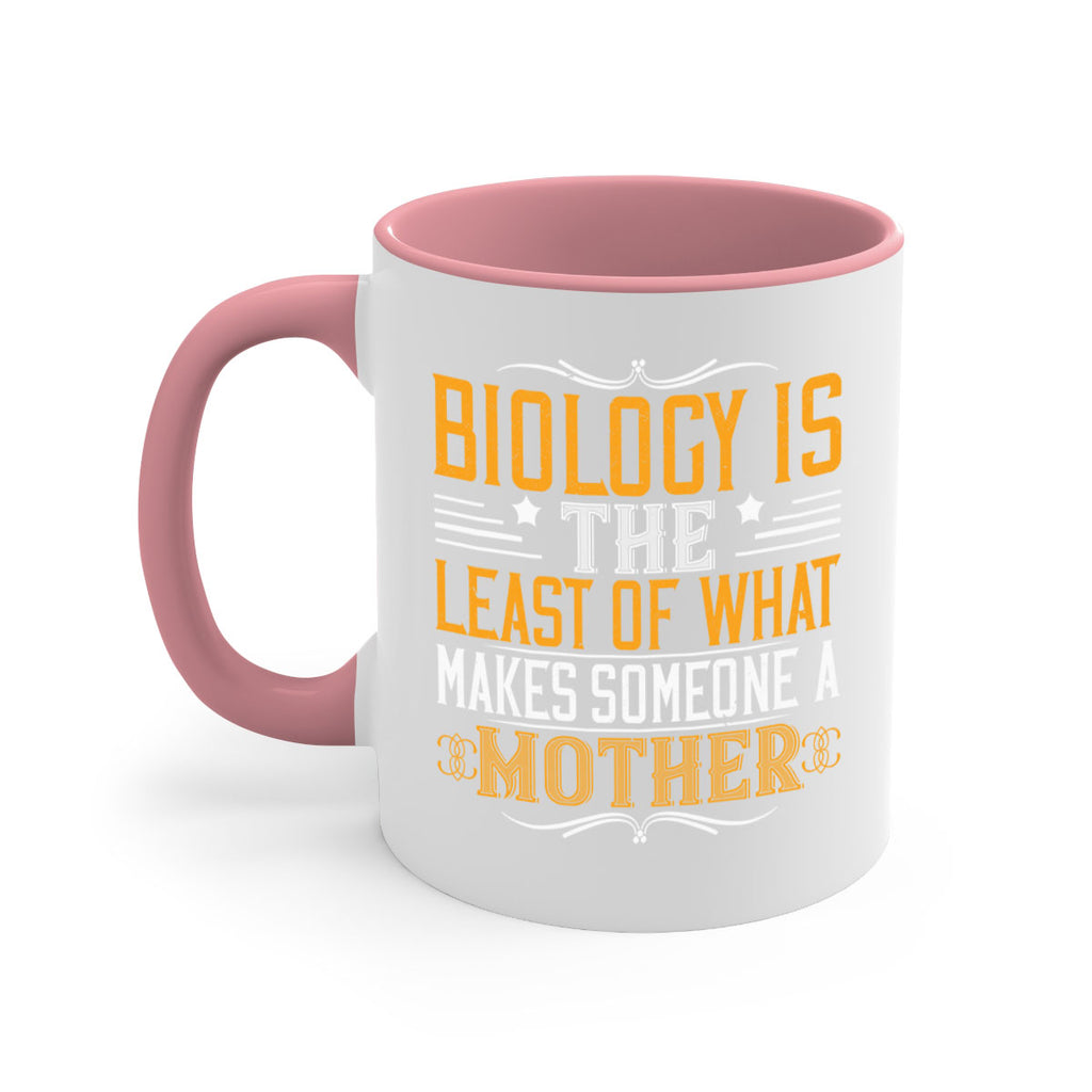 biology is the least of what makes someone a mother 196#- mom-Mug / Coffee Cup