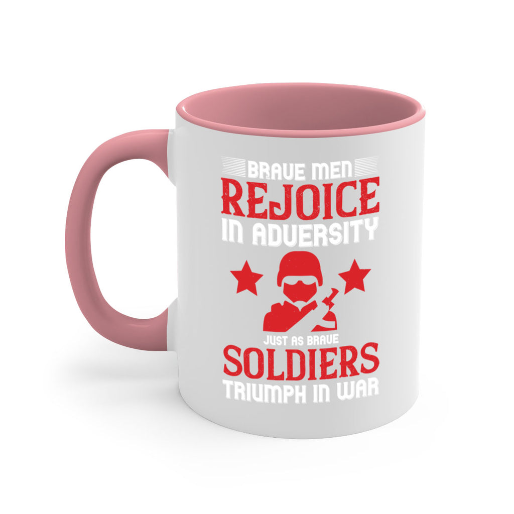 brave men rejoice in adversity just as brave soldiers triumph in war 70#- veterns day-Mug / Coffee Cup