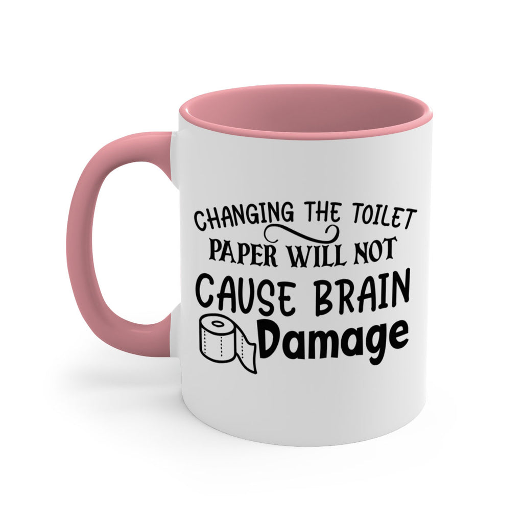 changing the toilet paper will not cause brain damage 86#- bathroom-Mug / Coffee Cup