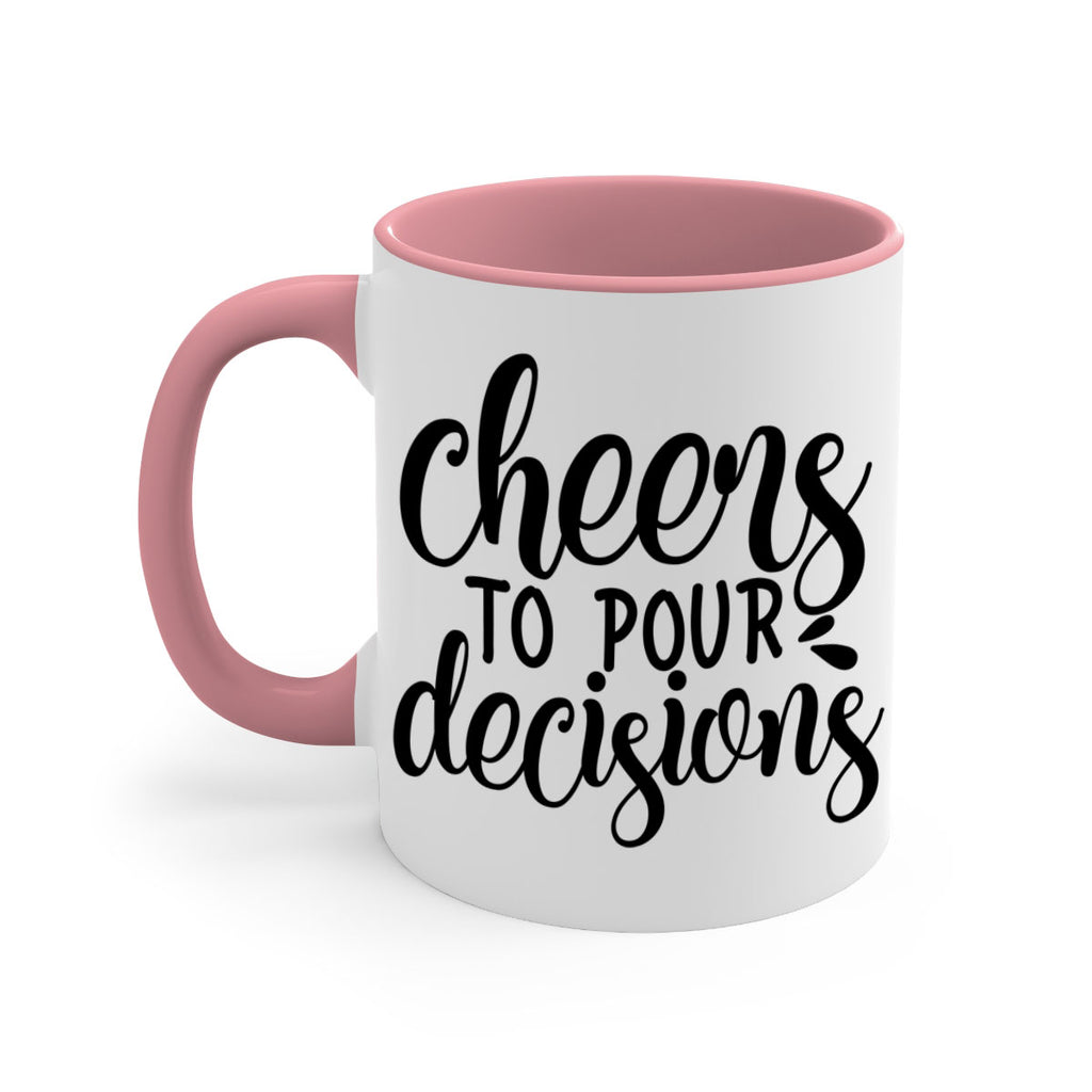 cheers to pour decisions 200#- wine-Mug / Coffee Cup